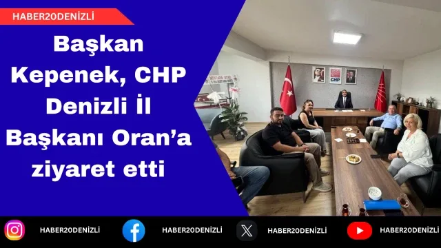 Başkan Kepenek, CHP Denizli İl Başkanı Oran’a ziyaret etti