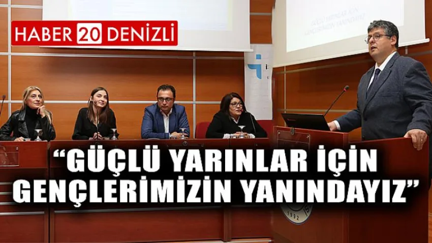 Güçlü Yarınlar İçin Gençlerimizin Yanındayız