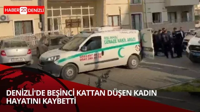 Beşinci kattan düşen kadın hayatını kaybetti