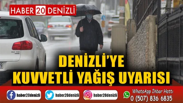 Denizli’ye kuvvetli yağış uyarısı