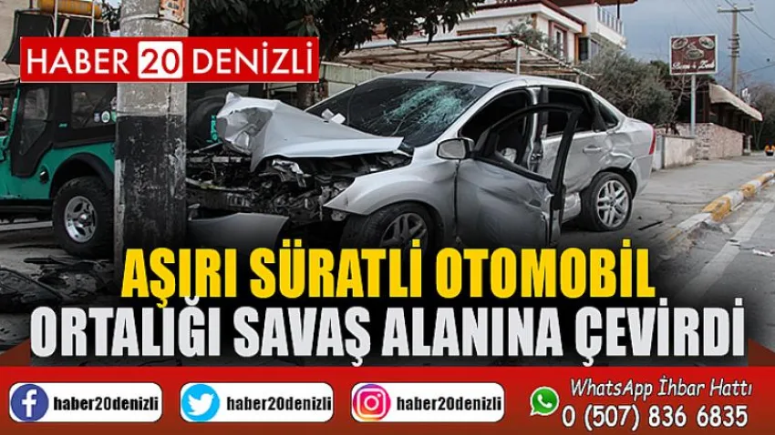Aşırı süratli otomobil ortalığı savaş alanına çevirdi