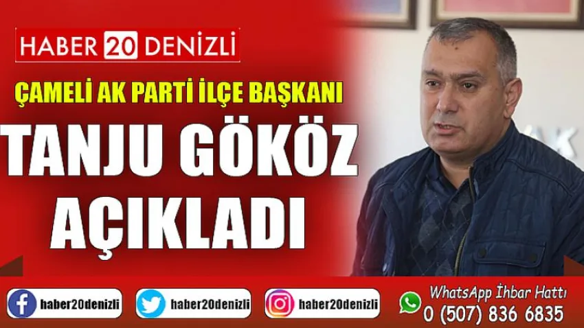Çameli Ak Parti İlçe Başkanı Tanju Gököz Açıkladı