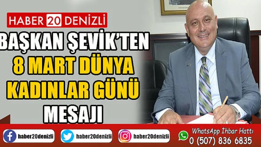 Başkan Şevik’ten 8 Mart Dünya Kadınlar Günü mesajı
