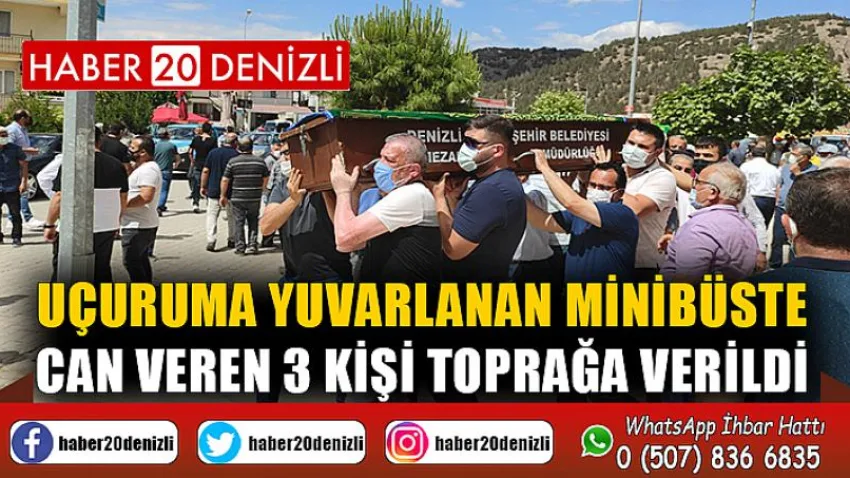 Uçuruma yuvarlanan minibüste can veren 3 kişi toprağa verildi