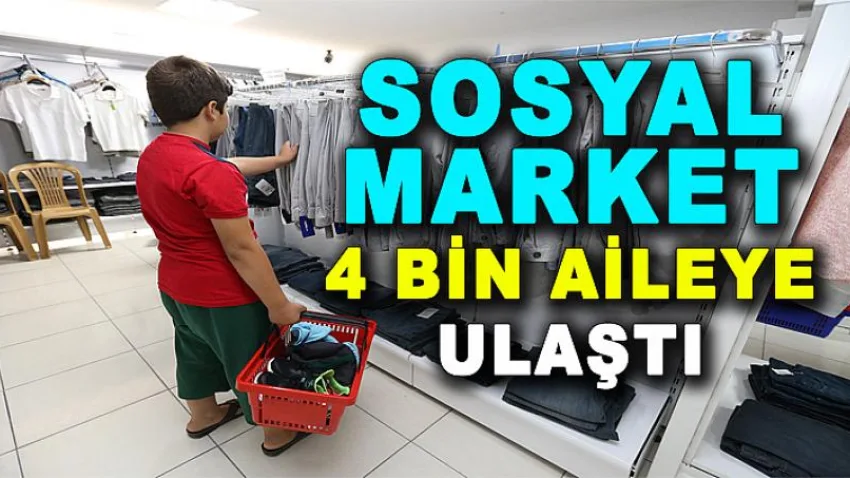 Sosyal Market 4 Bin Aileye Ulaştı
