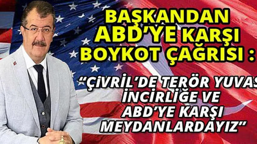 Terör Yuvası İncirliği ve ABD'yi Boykot Ediyoruz