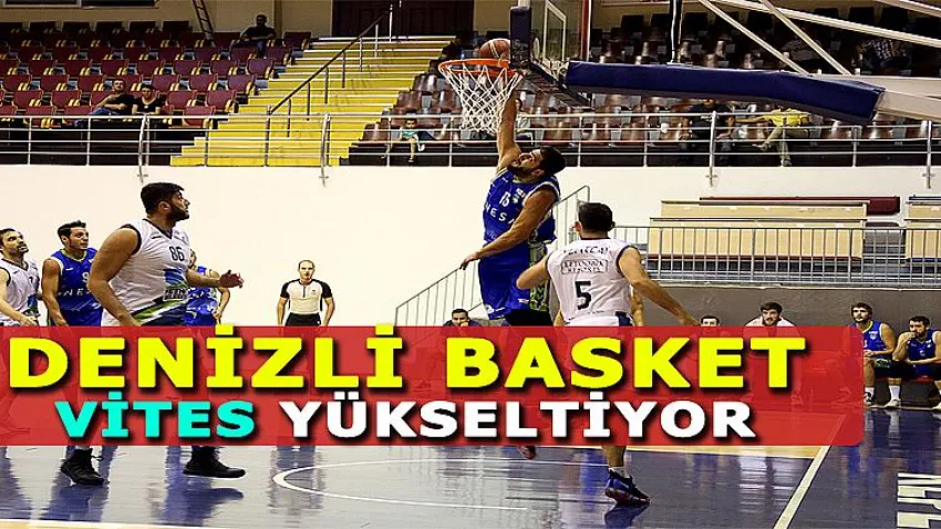 Denizli Basket Vites Yükseltiyor