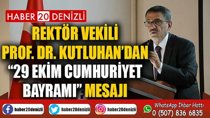 Rektör Vekili Prof. Dr. Kutluhan’dan “29 Ekim Cumhuriyet Bayramı” Mesajı