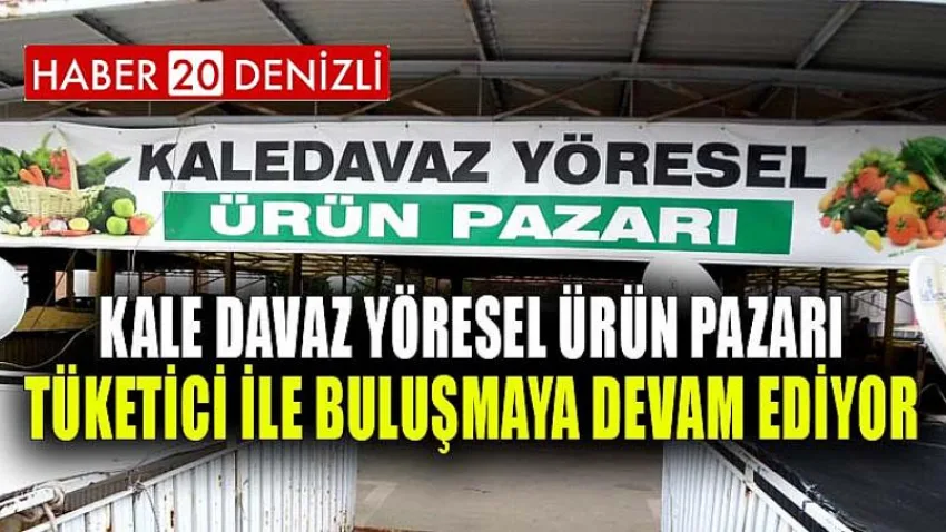 Kale Davaz Yöresel Ürün Pazarı Tüketici ile Buluşmaya Devam Ediyor