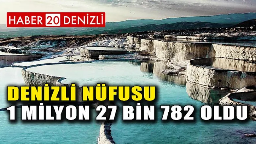 Denizli Nüfusu 1 Milyon 27 Bin 782 Oldu