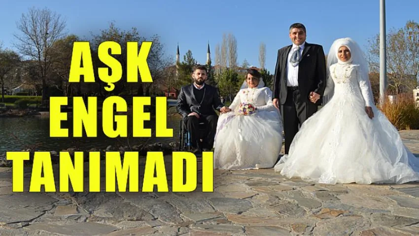 “Aşk” Engel Tanımadı