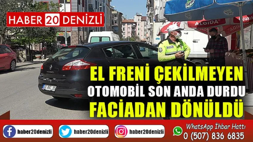 El freni çekilmeyen otomobil son anda durdu, faciadan dönüldü
