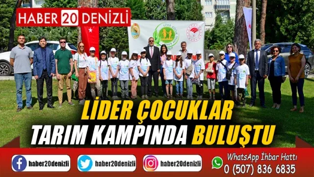 Lider çocuklar tarım kampında buluştu