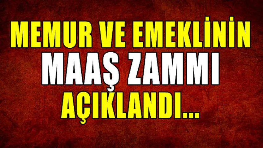 Memur ve Emeklinin Maaş Zammı Açıklandı...