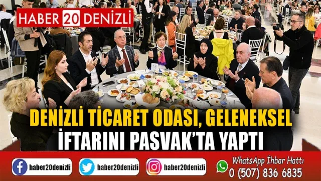 Denizli Ticaret Odası, Geleneksel İftarını Pasvak’ta Yaptı