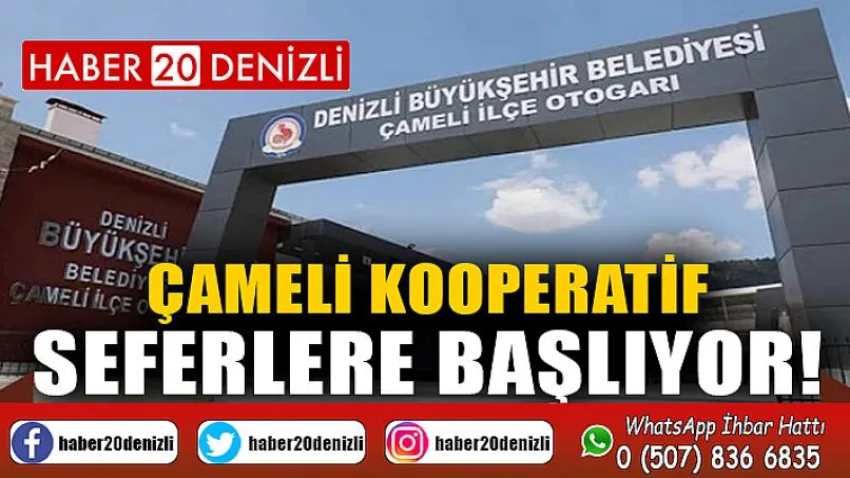 Çameli Kooperatif Seferlere başlıyor!
