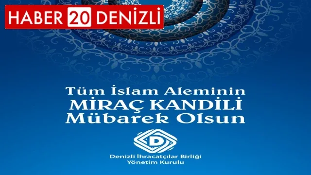 Denizli İhracatçılar Birliği Miraç Kandili Mesajı