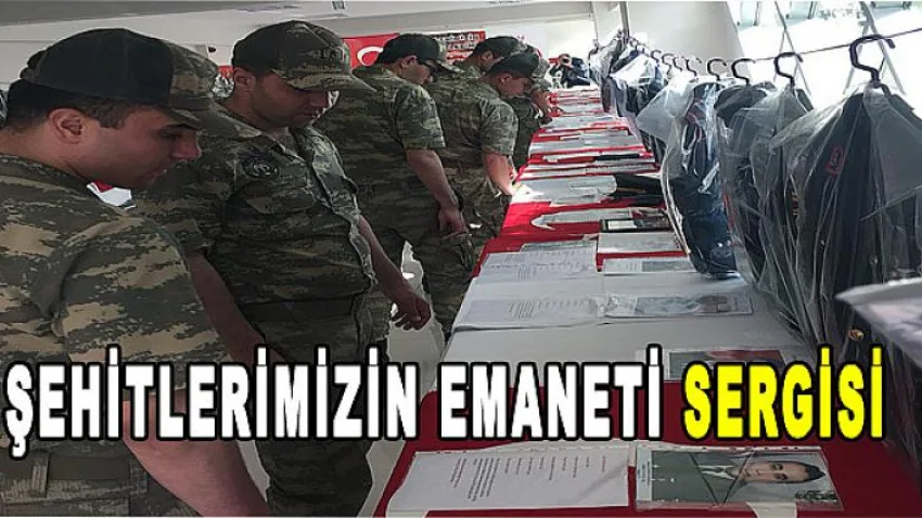 Şehitlerimizin Emanetleri Sergisi