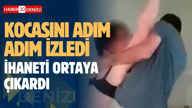 Kocasını adım adım takip etti, ihaneti ortaya çıkardı