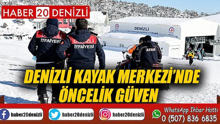 Denizli Kayak Merkezi’nde öncelik güven