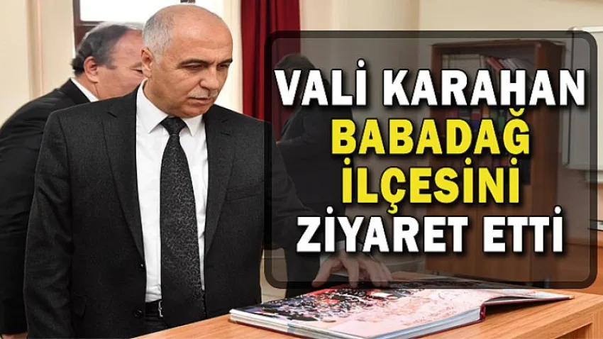 Vali Karahan Babadağ İlçesini Ziyaret Etti