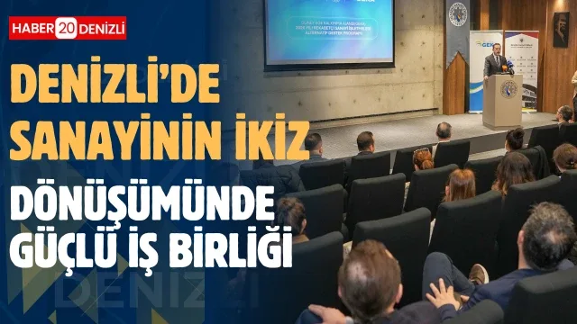 Denizli sanayisinin ikiz dönüşümünde güçlü iş birliği