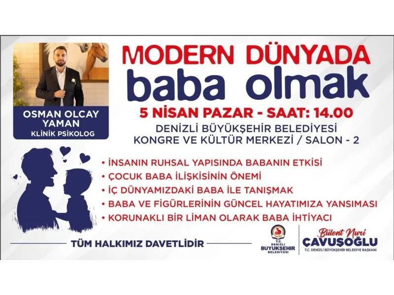 Denizli Büyükşehir’den babalara özel seminer “Modern Dünyada Baba Olmak”