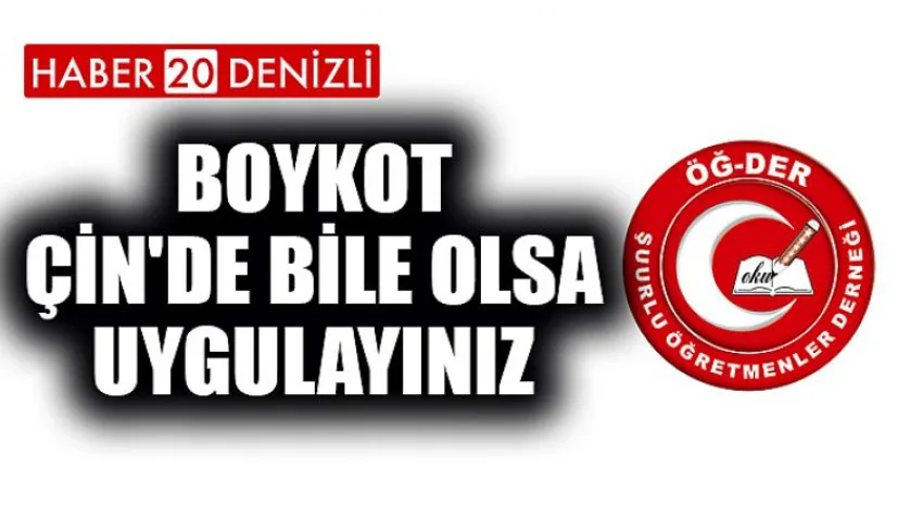 Boykot Çin'de Bile Olsa Uygulayınız