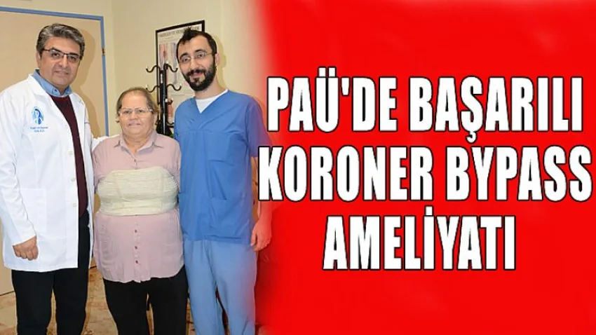 PAÜ'de Başarılı Koroner Bypass Ameliyatı
