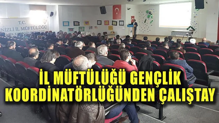 İl Müftülüğü Gençlik Koordinatörlüğünden Çalıştay