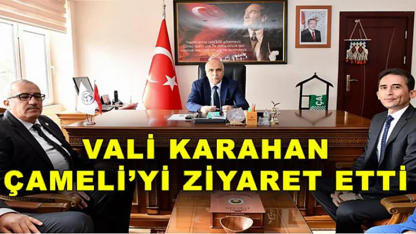 Vali Karahan, Çameli'yi Ziyaret Etti