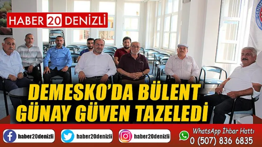 DEMESKO’DA Bülent Günay güven tazeledi
