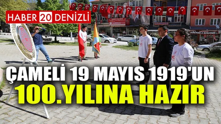 Çameli 19 Mayıs 1919'un 100. yılına hazır