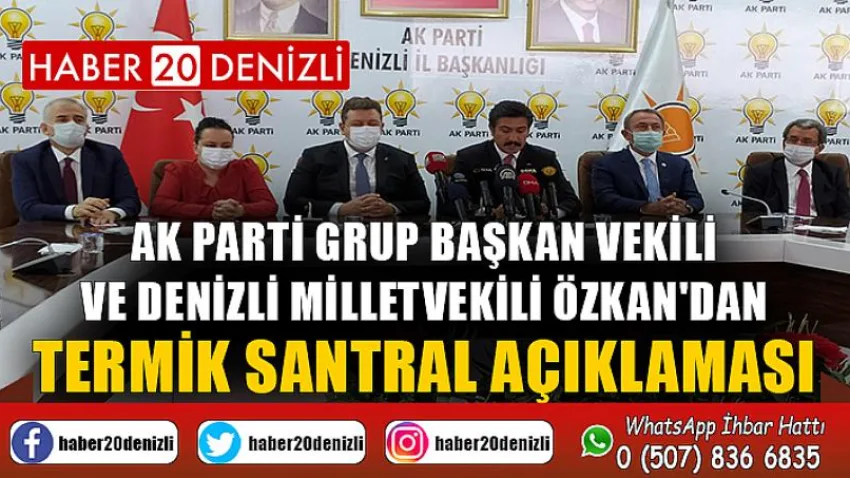 AK Parti Grup Başkan Vekili ve Denizli Milletvekili Özkan'dan termik santral açıklaması