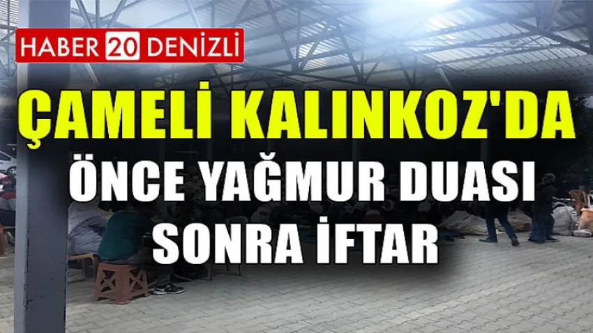 Çameli Kalınkoz'da Önce Yağmur Duası Sonra İftar Yapıldı