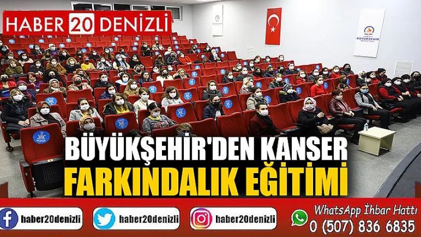 Büyükşehir'den kanser farkındalık eğitimi