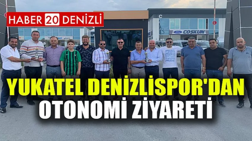 Yukatel Denizlispor'dan Otonomi Ziyareti