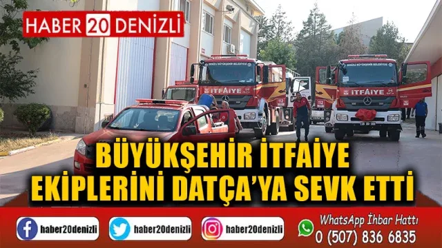 Büyükşehir İtfaiye ekiplerini Datça’ya sevk etti