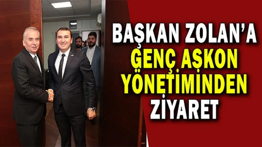 Başkan Zolan'a Genç Askon Yönetiminden Ziyaret