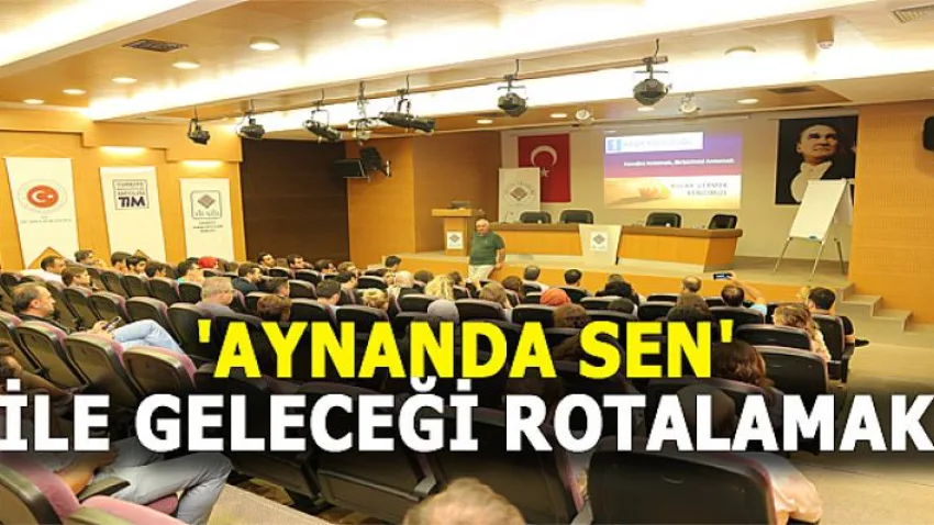 'Aynanda Sen' ile Geleceği Rotalamak