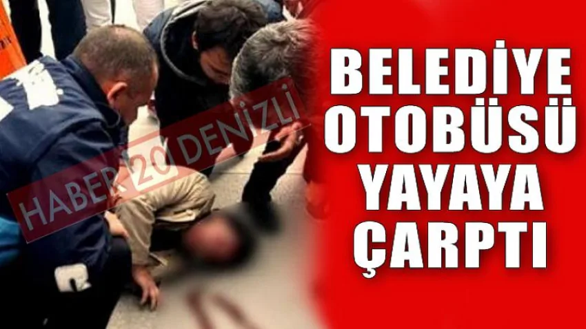 Belediye Otobüsü Yayaya Çarptı