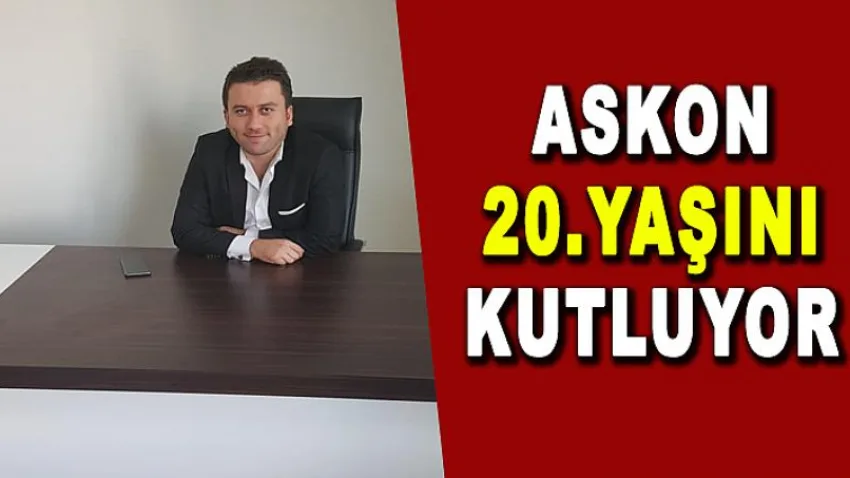 Askon 20. Yaşını Kutluyor