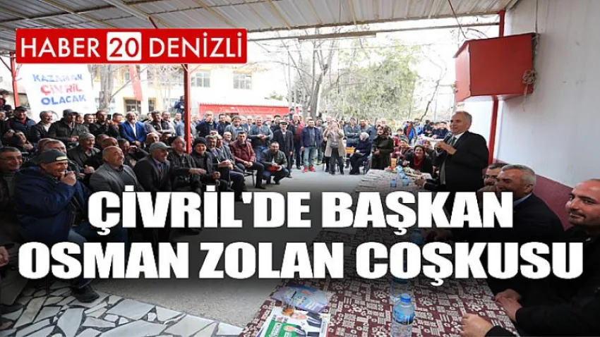 Çivril'de Başkan Osman Zolan Coşkusu