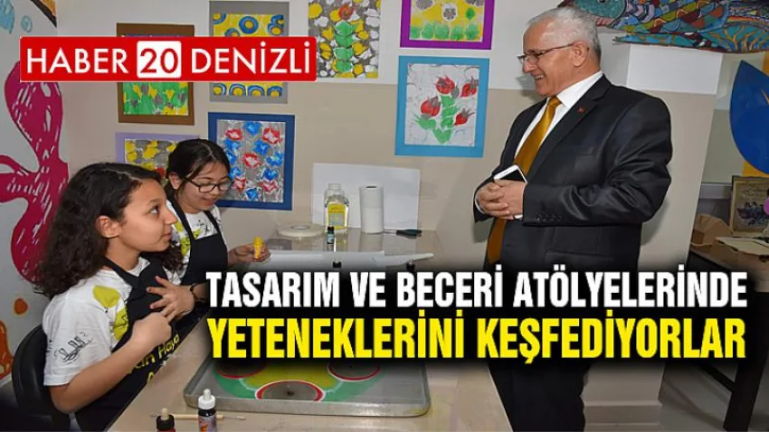 Tasarım ve Beceri Atölyelerinde Yeteneklerini Keşfediyorlar