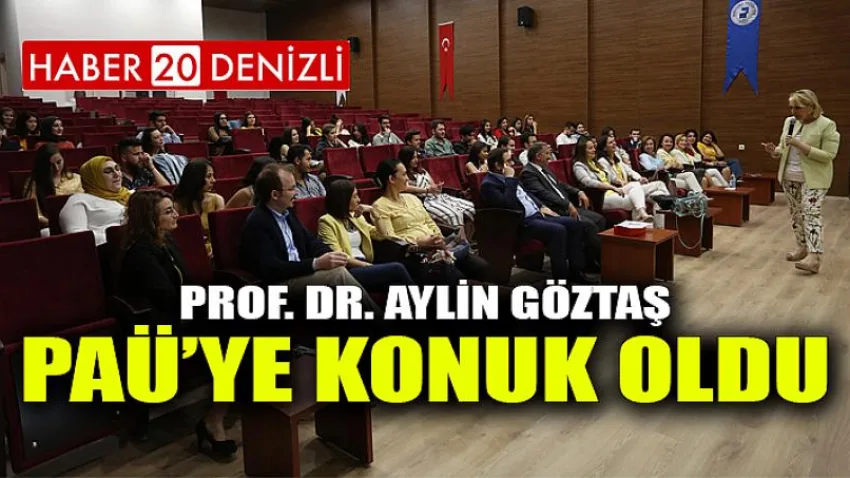 Prof. Dr. Aylin Göztaş PAÜ’ye Konuk Oldu