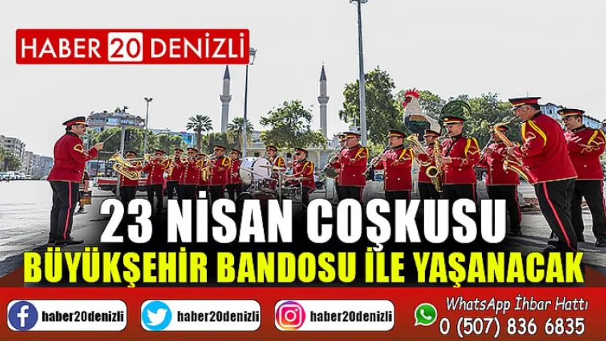 23 Nisan coşkusu Büyükşehir Bandosu ile yaşanacak