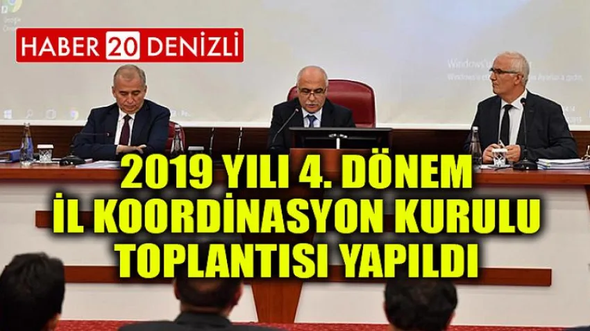 2019 Yılı 4. Dönem İl Koordinasyon Kurulu Toplantısı Yapıldı