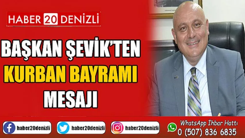 Başkan Şevik’ten Kurban Bayramı Mesajı