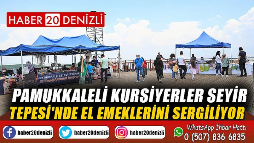 Pamukkaleli Kursiyerler Seyir Tepesi'nde El Emeklerini Sergiliyor