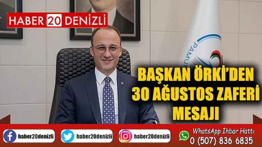 Başkan Örki’den 30 Ağustos Zaferi Mesajı
